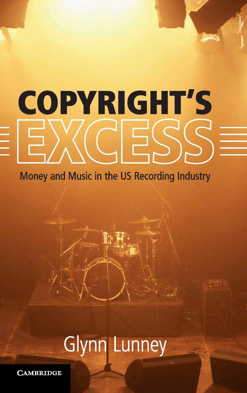 Copyright's excess : money and music in the US recording industry