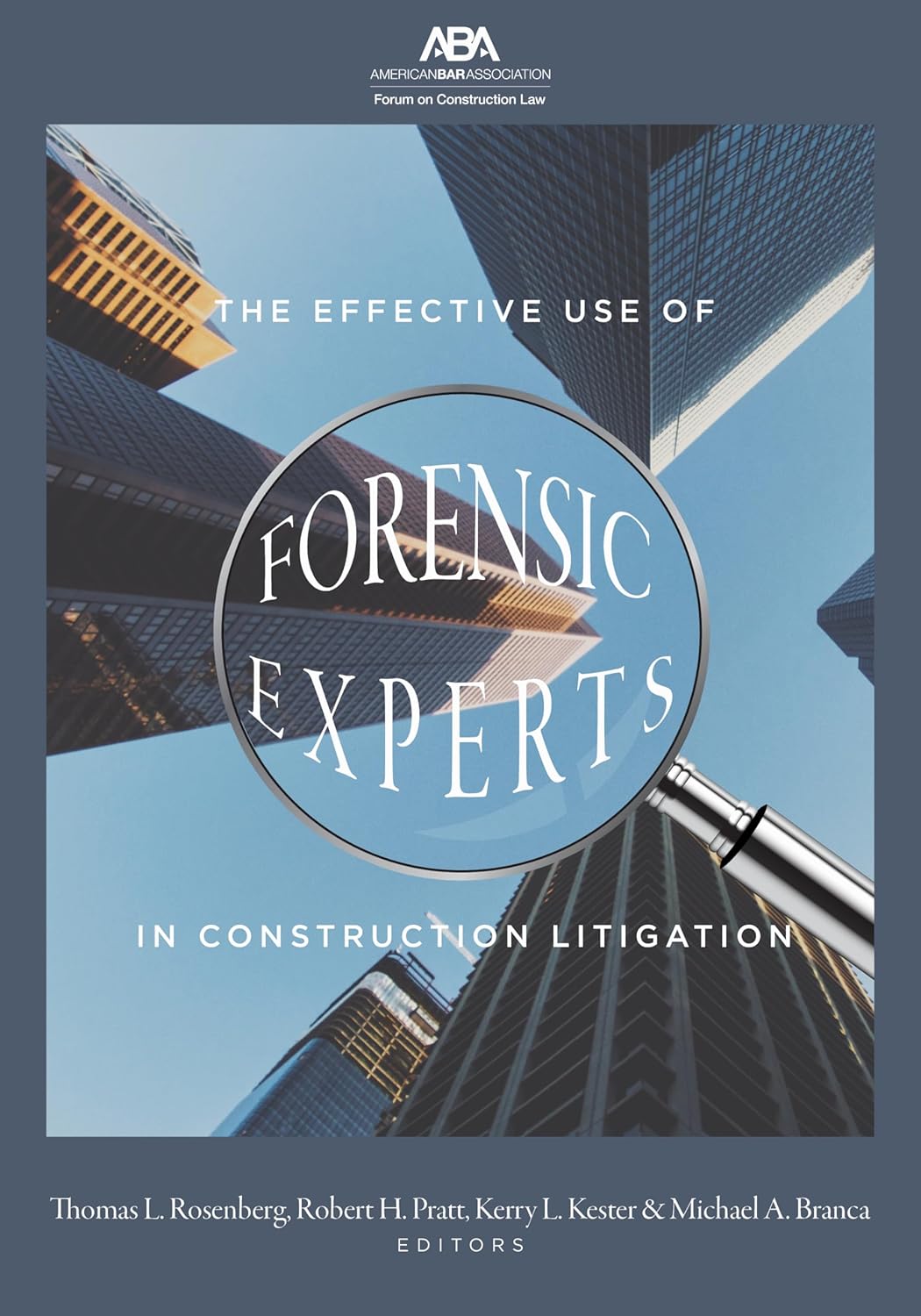 The effective use of forensic experts in construction litigation