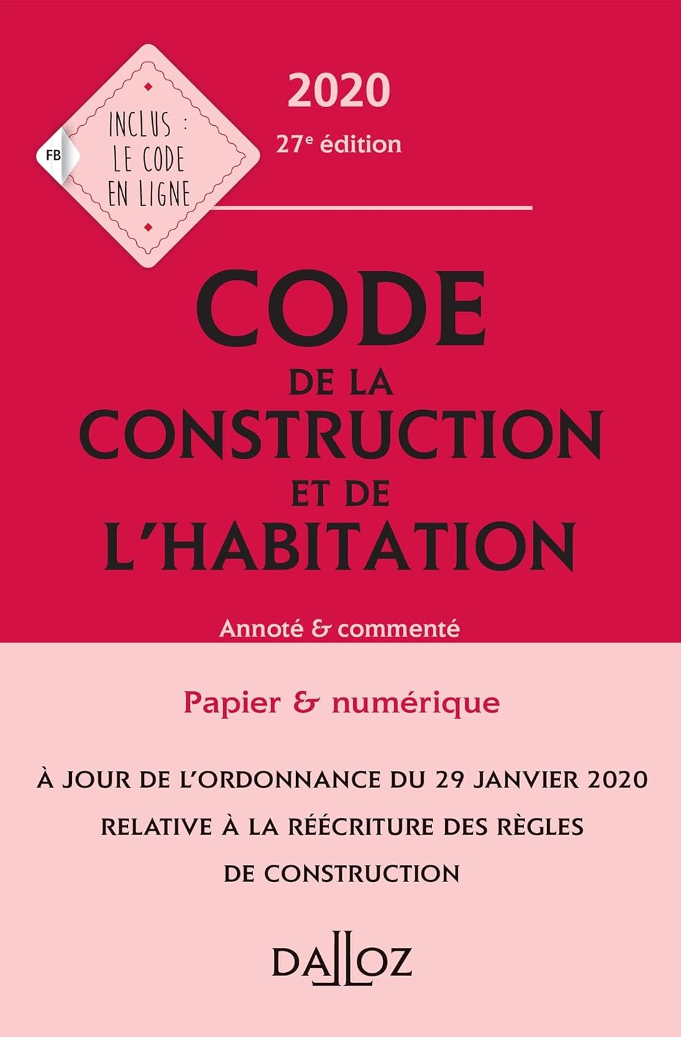 Code de la construction et de l'habitation : annoté ＆ commenté