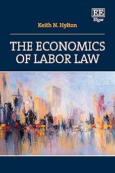The economics of labor law