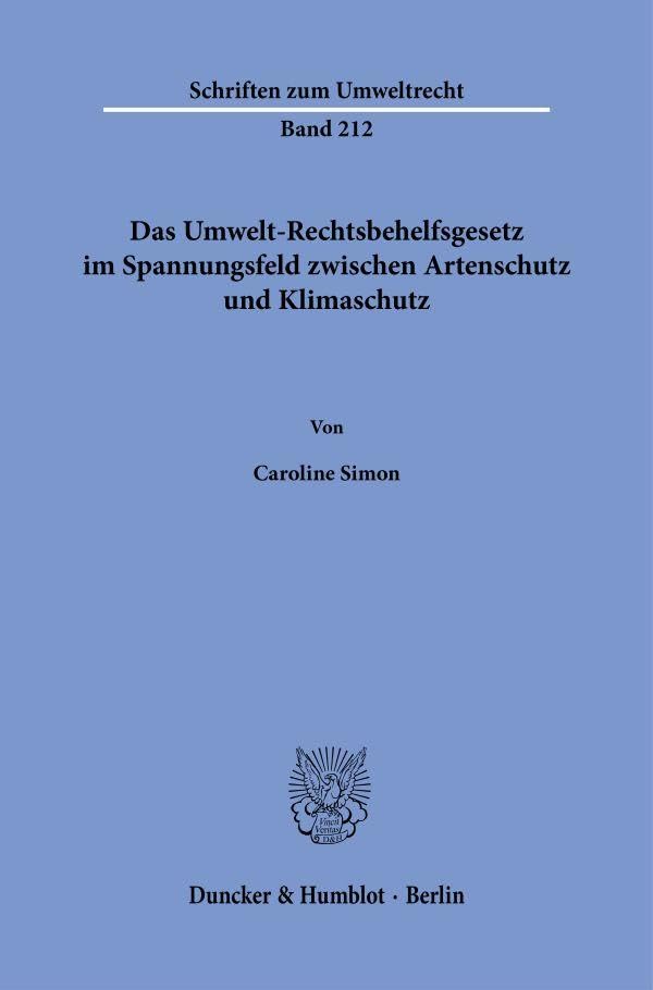 Das Umwelt-Rechtsbehelfsgesetz im Spannungsfeld zwischen Artenschutz und Klimaschutz