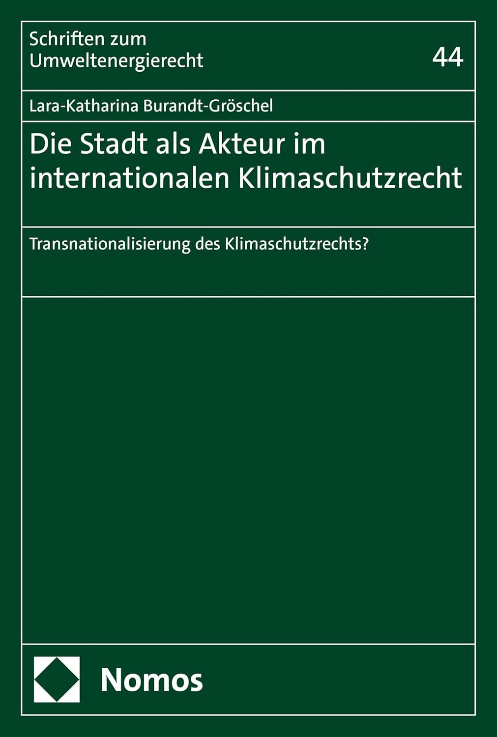 Die Stadt als Akteur im internationalen Klimaschutzrecht : Transnationalisierung des Klimaschutzrechts?