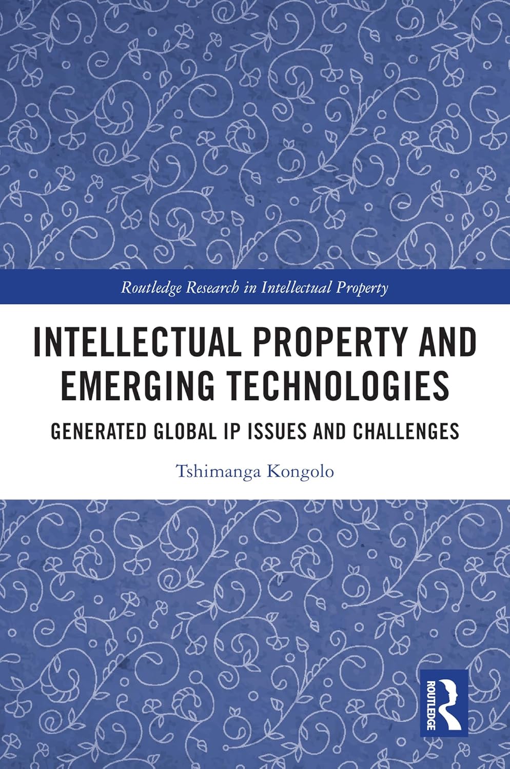 Intellectual property and emerging technologies : generated global IP issues and challenges