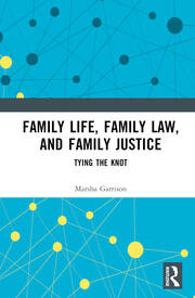 Family life, family law, and family justice : tying the knot