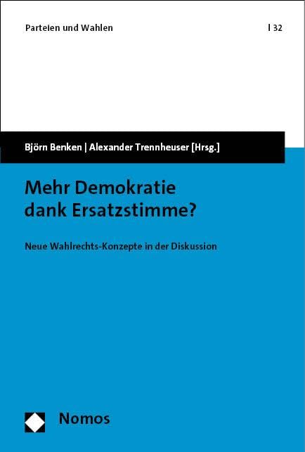 Mehr Demokratie dank Ersatzstimme? : neue Wahlrechts-Konzepte in der Diskussion