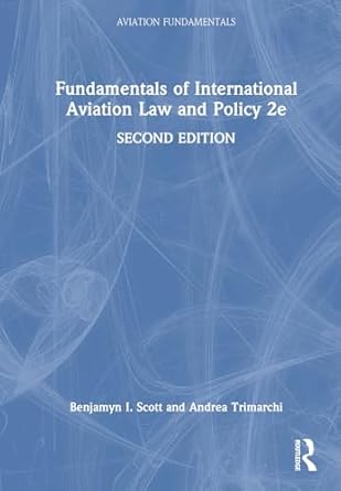 Fundamentals of international aviation law and policy