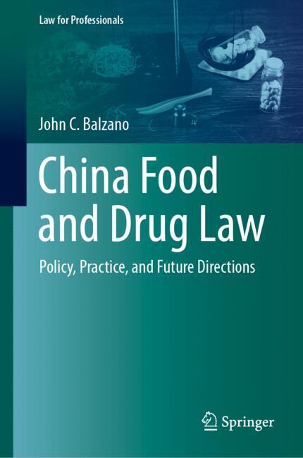 China food and drug law : policy, practice, and future directions