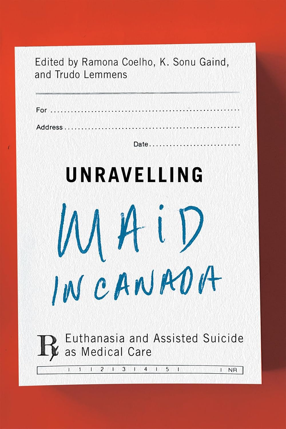 Unravelling MAiD in Canada : euthanasia and assisted suicide as medical care